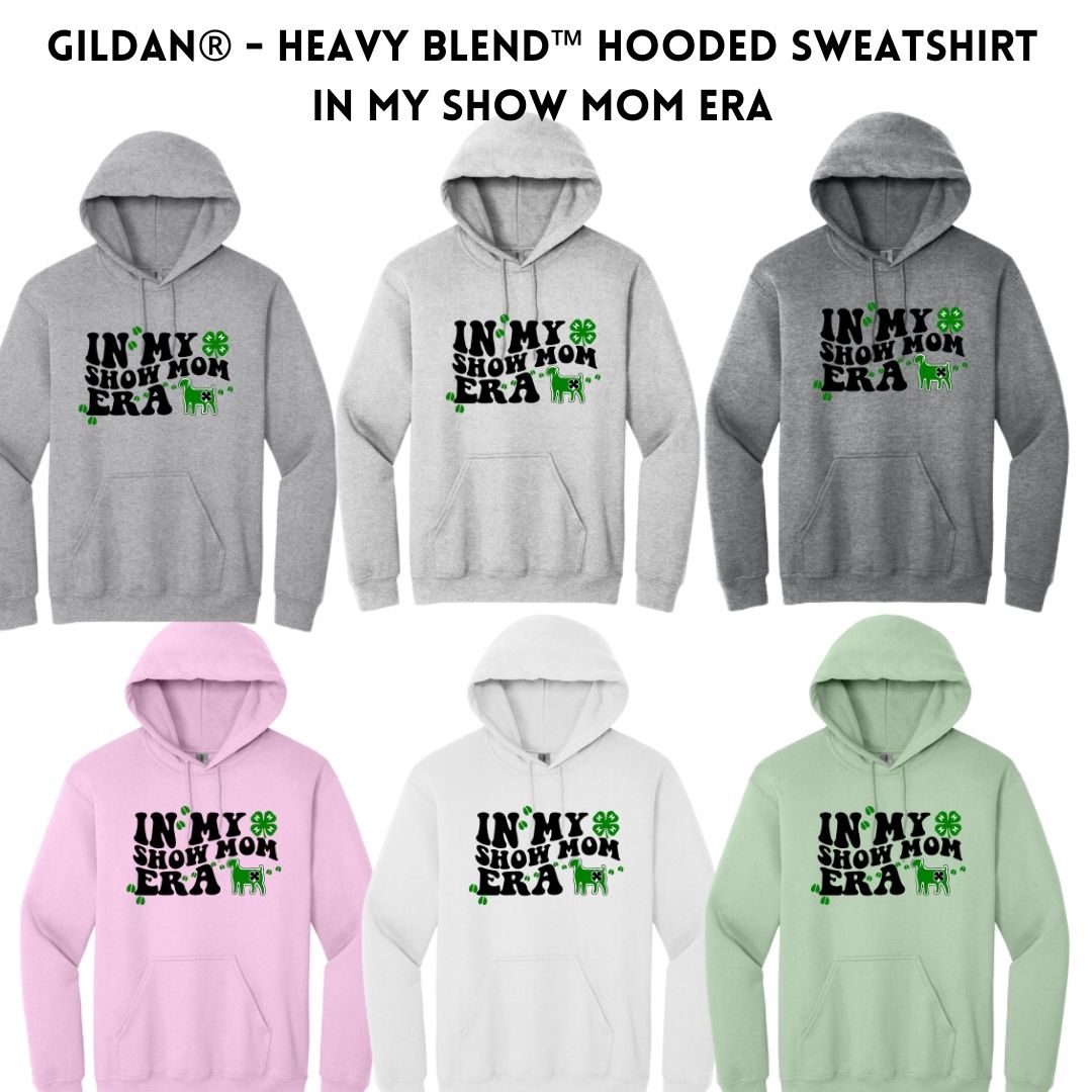 4-H Gildan® - Heavy Blend™ Hooded Sweatshirt In My Show Mom Era